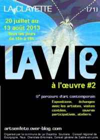 La vie à l'oeuvre, parcours d'art contemporain. Du 20 juillet au 13 août 2013 à La Clayette. Saone-et-Loire. 